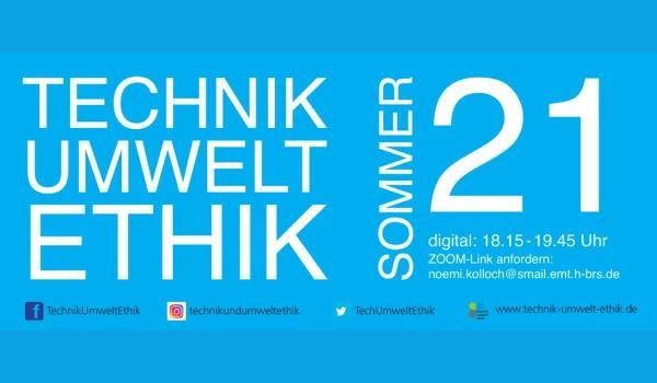 Plakat der Ringvorlesung Technik- und Umweltethik - Sommer 21